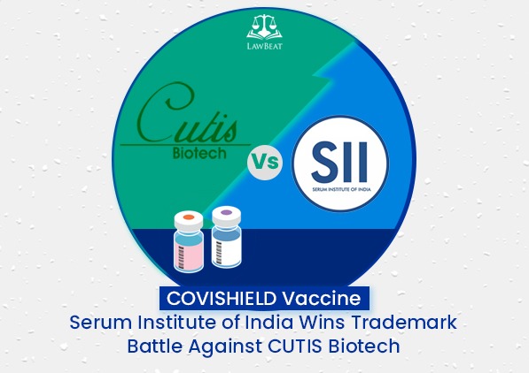 COVISHIELD Vaccine: Serum Institute of India Wins Trademark Battle Against CUTIS Biotech COVISHIELD Vaccine: Serum Institute of India Wins Trademark Battle Against CUTIS Biotech